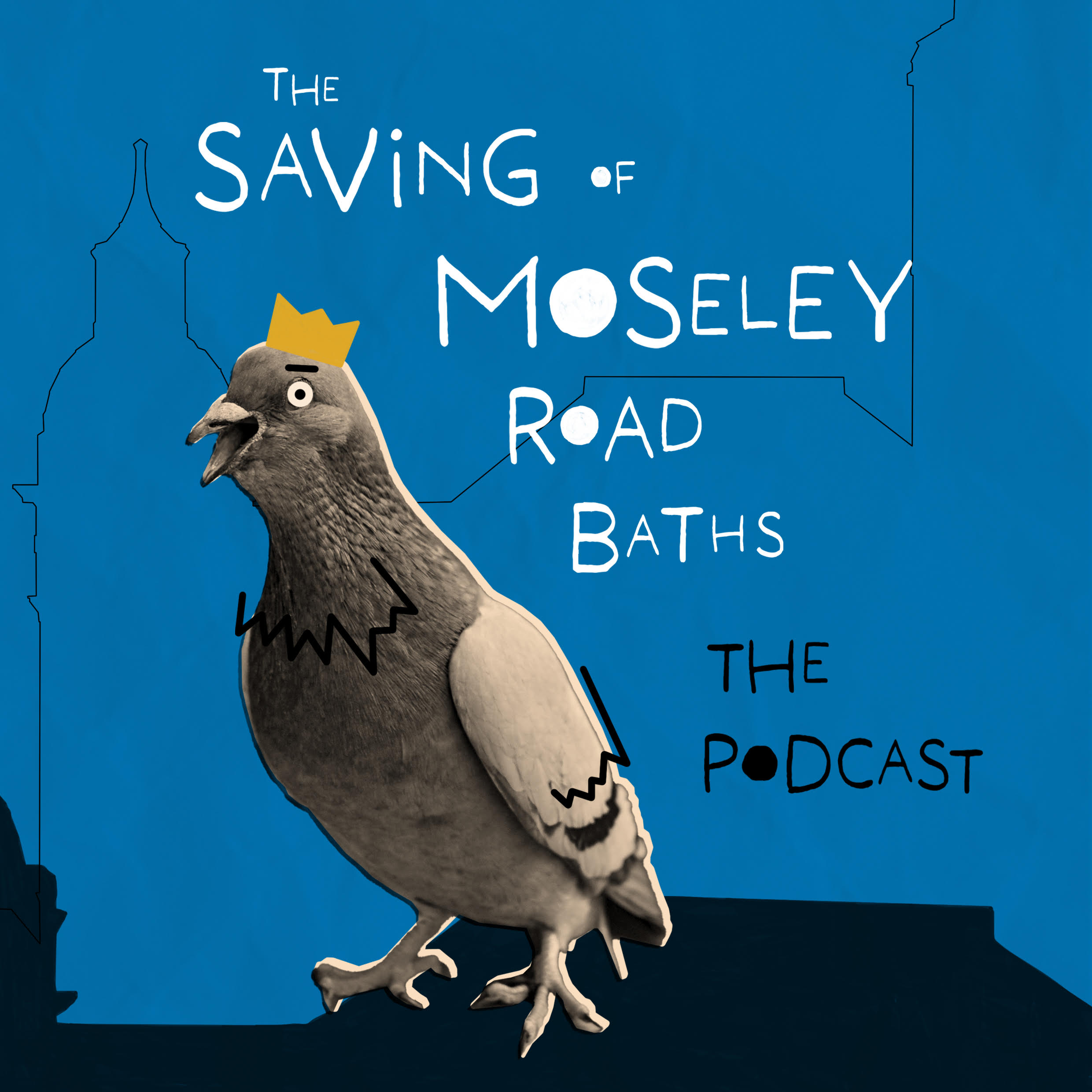 A pigeon with a crown the text reads The Saving of Moseley Road Baths